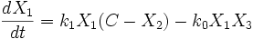 \frac{d X_1}{dt} =  k_1 X_1 (C - X_2) - k_0 X_1 X_3