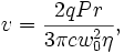 v=\frac{2qPr}{3\pi cw_0^2\eta},