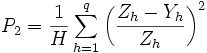 
P_2=\frac{1}{H}\sum_{h=1}^q\left(\frac{Z_h-Y_h}{Z_h}\right)^2
