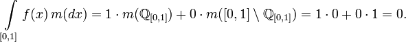 \int\limits_{[0,1]}f(x)\, m(dx) = 1 \cdot m(\mathbb{Q}_{[0,1]}) + 0 \cdot m( [0,1] \setminus \mathbb{Q}_{[0,1]} ) = 1 \cdot 0 + 0 \cdot 1 = 0.