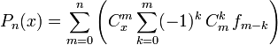 P_n(x)=\sum_{m=0}^{n}\left( C_x^m \sum_{k=0}^m(-1)^k\,C_m^k\,f_{m-k}\right)