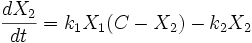 \frac{d X_2}{dt} =  k_1 X_1 (C - X_2) - k_2 X_2