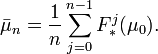 
\bar{\mu}_n=\frac{1}{n} \sum_{j=0}^{n-1} F_*^j(\mu_0).
