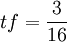 \,\!tf = {3\over16}