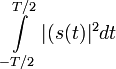\int\limits_{-T/2}^{T/2} |(s(t)|^2 dt