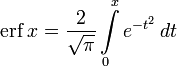 \operatorname{erf}\,x = \frac{2}{\sqrt{\pi}}\int\limits_0^x e^{-t^2}\,dt
