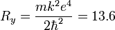 R_y=\frac{mk^2e^4}{2\hbar^2}=13.6