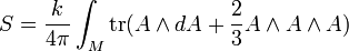 
  S=\frac{k}{4\pi}\int_M \mathrm{tr}(A\wedge dA+\frac{2}{3}A\wedge A\wedge A)
