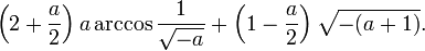 \left(2+\frac a2\right)a\arccos\frac1{\sqrt{-a}} + \left(1-\frac a2\right)\sqrt{-(a+1)}.