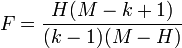 F=\frac{H(M-k+1)}{(k-1)(M-H)}