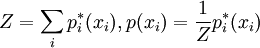 Z = \sum_i p^*_i(x_i), p(x_i) = \frac{1}{Z}p^*_i(x_i)