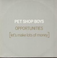 Обложка сингла «Opportunities (Let's Make Lots of Money)» (Pet Shop Boys, 1986)
