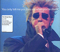 Обложка сингла «You Only Tell Me You Love Me When You're Drunk» (Pet Shop Boys, 2000)