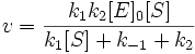 v=\frac{k_1k_2[E]_0[S]}{k_1[S]+k_{-1}+k_2}