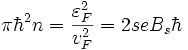 \pi\hbar^2n=\frac{\varepsilon_F^2}{v_F^2}=2seB_s\hbar