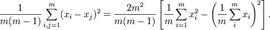 \frac{1}{m(m-1)}\sum_{i,j=1}^m (x_i-x_j)^2 =\frac{2m^2}{m(m-1)}\left[\frac{1}{m}\sum_{i=1}^m x_i^2 - \left(\frac{1}{m}\sum_{i}^m x_i \right)^2\right].
