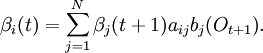 \beta_i(t)=\sum^N_{j=1}{\beta_j(t+1)a_{ij}b_j(O_{t+1})}.