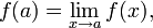 f(a) = \lim\limits_{x\to a} f(x),