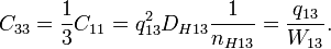 C_{33} = \frac{1}{3}C_{11} = q_{13}^2D_{H13}\frac{1}{n_{H13}} = \frac{q_{13}}{W_{13}}. \ 