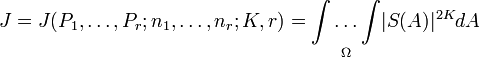 J = J(P_1,\dots,P_r;n_1,\dots,n_r;K,r) = \underset{\Omega}{\int\dots\int}|S(A)|^{2K} dA