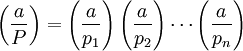 \left(\frac{a}{P}\right) = \left(\frac{a}{p_1}\right)\left(\frac{a}{p_2}\right)\cdots\left(\frac{a}{p_n}\right) 