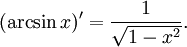 (\arcsin x)' = \frac{1}{\sqrt{1-x^2}}.