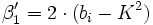   \beta_1^\prime = 2 \cdot (b_i - K^2) 