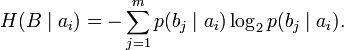 H(B\mid a_i)=-\sum_{j=1}^m p(b_j\mid a_i)\log_2 p(b_j\mid a_i).