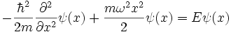 -\frac{\hbar ^2}{2m}\frac{\partial^2 }{\partial x^2}\psi(x)+\frac{m\omega^2 x^2}{2}\psi(x)=E\psi(x)