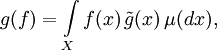 g(f) = \int\limits_X f(x)\, \tilde{g}(x)\, \mu(dx),