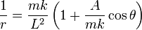 \frac{1}{r}=\frac{mk}{L^2}\left(1+\frac{A}{mk}\cos\theta\right)