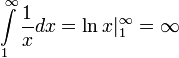 \int\limits_1^\infty\frac1xdx=\ln x|_1^\infty=\infty