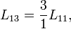 L_{13} =  \frac{3}{1}L_{11}, \ 