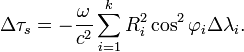 \Delta\tau_s = - \frac{\omega}{c^2} \sum_{i=1}^{k} R_i^2 \cos^2 \varphi_i \Delta\lambda_i.