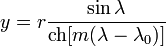 y = r \frac{\sin \lambda}{ \operatorname{ch}[m (\lambda-\lambda_0)]}