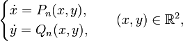 
	\begin{cases}
		\dot x=P_n(x,y),\\
		\dot y=Q_n(x,y),
	\end{cases}\quad (x,y)\in \mathbb R^2,
