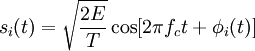s_i(t) = \sqrt{\frac{2E}{T}} \cos[2 \pi f_c t + \phi_i(t)] 