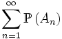 \sum\limits_{n=1}^{\infty}\mathbb{P}\left(A_n\right)