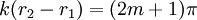 k(r_2-r_1)=(2m+1)\pi\!