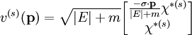  v^{(s)}(\mathbf{p}) = \sqrt{|E|+m} 
\begin{bmatrix}
\frac{- \mathbf{\sigma} \cdot \mathbf{p} }{|E|+m} \chi^{*(s)} \\ 
\chi^{*(s)}
\end{bmatrix} \,