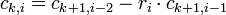  \ c_{k,i} = c_{k+1,i-2} - r_i \cdot c_{k+1,i-1} 
