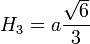 ~H_3 = a \frac{\sqrt{6}}{3}