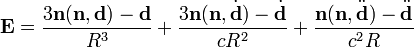 \mathbf{E} = \frac{3 \mathbf{n} (\mathbf{n}, \mathbf{d})-\mathbf{d}}{R^3} +
\frac{3 \mathbf{n} (\mathbf{n}, \dot \mathbf{d}) - \dot \mathbf{d}}{c R^2} +
\frac{ \mathbf{n} (\mathbf{n}, \ddot  \mathbf{d}) - \ddot \mathbf{d}}{c^2 R}