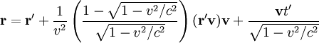 \mathbf{r} = \mathbf{r'} + \frac{1}{v^2}\left( \frac{1-\sqrt{1-v^2/c^2}}{\sqrt{1-v^2/c^2}} \right)(\mathbf{r'v})\mathbf{v} + \frac{\mathbf{v}t'}{\sqrt{1-v^2/c^2}}