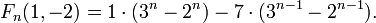 F_n(1,-2)=1\cdot (3^n-2^n)-7\cdot (3^{n-1}-2^{n-1}).