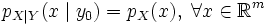 p_{X \mid Y}(x \mid y_0) = p_X(x),\; \forall x \in \mathbb{R}^m