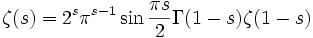 \zeta(s) = 2^s \pi^{s-1} \sin{\pi s \over 2} \Gamma(1-s) \zeta(1-s)