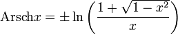 \operatorname{Arsch}x=\pm\ln\left(\frac{1+\sqrt{1-x^2}}{x}\right)