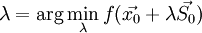 \lambda=\arg\min_\lambda f(\vec{x_0}+\lambda \vec{S_0})\!