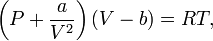 \left(P+\frac{a}{V^2}\right)(V-b)=RT,